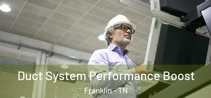 Duct System Performance Boost Franklin - TN