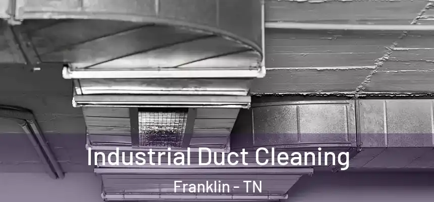  Industrial Duct Cleaning Franklin - TN