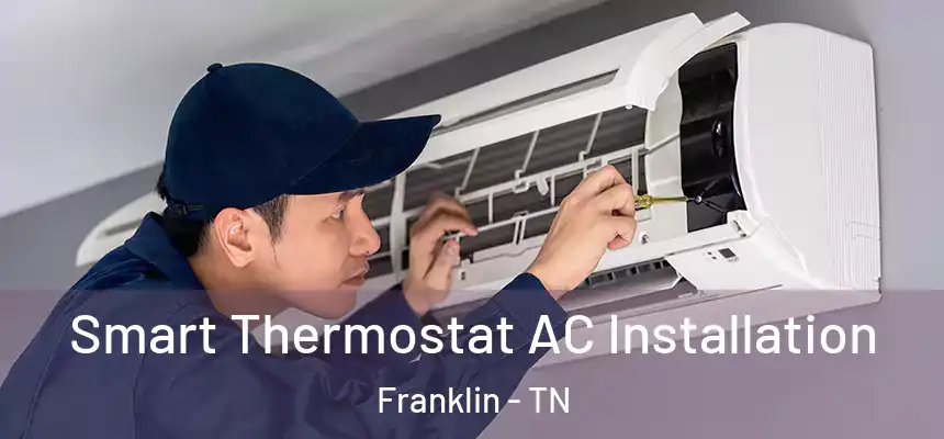 Smart Thermostat AC Installation Franklin - TN