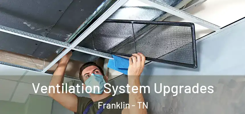 Ventilation System Upgrades Franklin - TN
